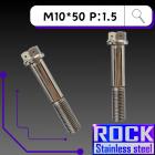 【ROCK Stainless Steel】ROCK 白鐵螺絲 M10*50 P:1.5| Webike摩托百貨